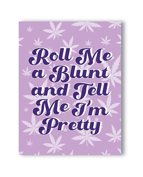 Roll Me A Blunt 420 Greeting Card - SEXYEONE